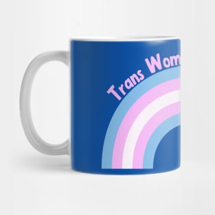 Trans Women Are Women Mug